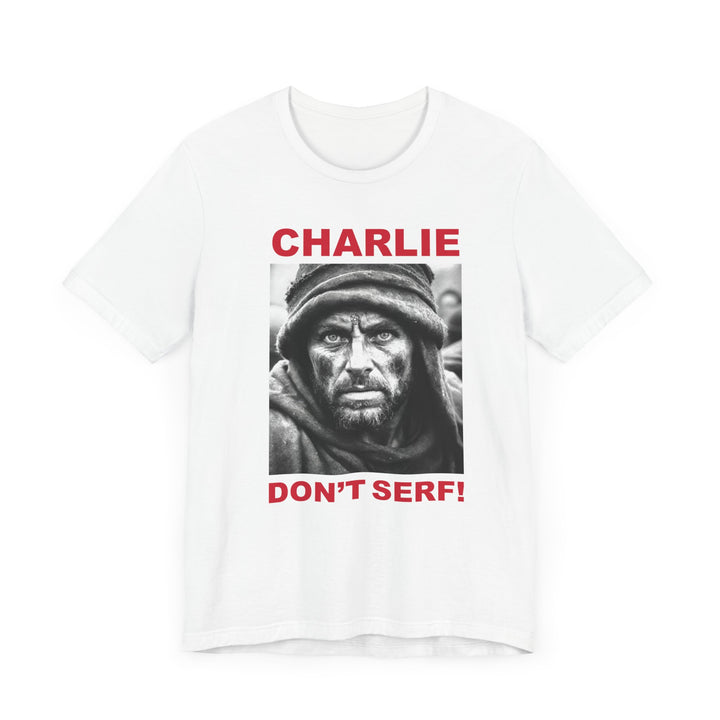 Charlie Don't Serf!