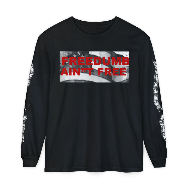 FREE DUMB T.         Unisex Garment-dyed Long Sleeve T-Shirt