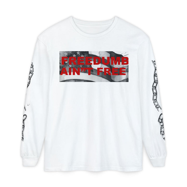 FREE DUMB T.         Unisex Garment-dyed Long Sleeve T-Shirt